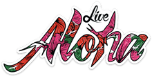 Load image into Gallery viewer, Live Aloha 6&quot; Sticker in &#39;IWA Hibiscus