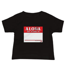 Load image into Gallery viewer, Aloha My Name is ____ Baby Tee