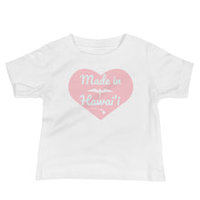 Load image into Gallery viewer, Made in Hawai&#39;i Baby Tee