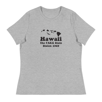 HAWAI'I- The Fake State- Stolen 1959 Wāhine Tee